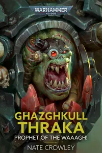 Cover: Ghazghkull Thraka: Prophet of the Waaagh!